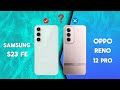 ⚡ Samsung S23 FE VS Oppo Reno 12 Pro | Samsung S23 FE ⚡ Which One Is Best ⚡