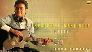 Nenjinile Nenjinile | Bass Boosted | Stereo Widened | 24 Bit Song | AR Rahman | Mani Ratnam | Uyire