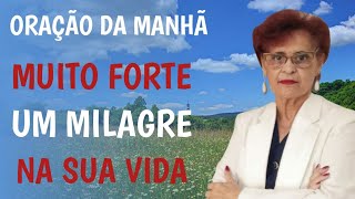 ORAÇÃO DA MANHÃ MUITO FORTE UM MILAGRE NA SUA VIDA