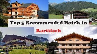 Top 5 Recommended Hotels In Kartitsch | Best Hotels In Kartitsch