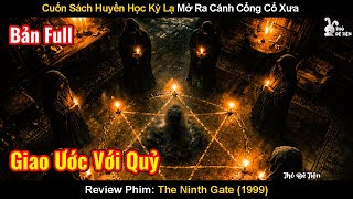 Cuốn Sách Huyền Học Kỳ Lạ Mở Ra Cánh Cổng Cổ Xưa| Review Phim: The Ninth Gate|Tầng Địa Ngục Thứ Chín