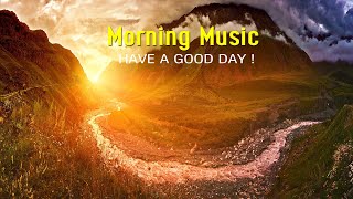 GOOD MORNING MUSIC - Boost New Positive Energy | Calm Morning Meditation Music For Waking Up, Relax