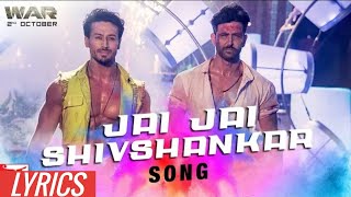 Jai Jai Shivshankar Lyrics | War | Hrithik Roshan | Tiger Shroff | Vishal, Benny