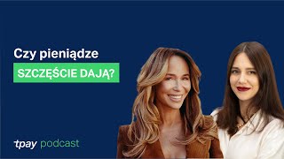 Czy pieniądze szczęście dają❓ Tpay Podcast #14 (Joanna Przetakiewicz)