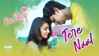 Tere Naal Song | Cover Video | Tulsi Kumar, Darshan Raval | RSP Films