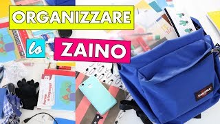 COME ORGANIZZARE LO ZAINO PERFETTO! 🎒