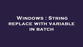 Windows : String replace with variable in batch