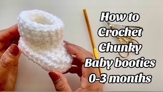 HOW TO CROCHET CHUNKY 0-3 MONTHS BOOTIES - EASY!!