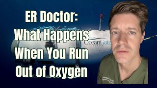 ER Doctor Describes What Happens When You Run Out of Oxygen