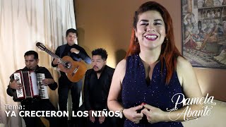 Pamela Abanto - Ya crecieron los niños (Vídeo Oficial) #pamelaabanto #nuevosingle