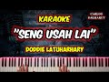 KARAOKE🎤🎶🎶SENG USAH LAI - Doddie Latuharhary | Lagu Ambon Terbaik