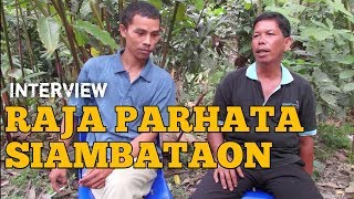 Raja parhata panungkunan - Interview Raja parhata siambaton julu | Anak Pakkat