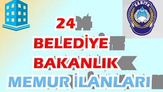 24 BAKANLIK VE BELEDİYE ALIMLARIN  İLANI GELMEYE BAŞLADI -KAMU MEMUR ALIMLARI İLANI! MEMUR  ALIMLARI