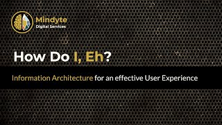 How Do I, Eh? IA for an effective UX!