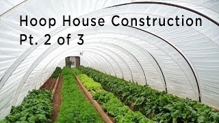 Hoop House Construction, Part 2 of 3: Construction Materials and End Wall Options