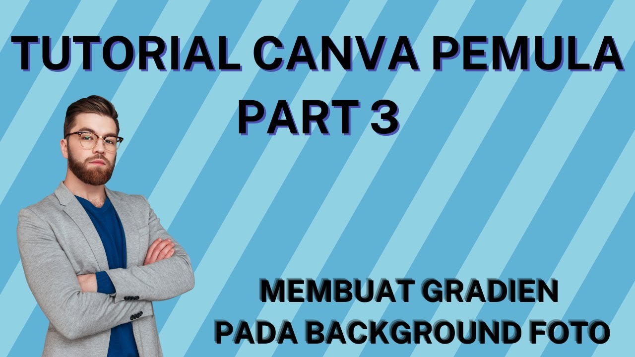 Tutorial Canva Part 3 Menggunakan Fitur Gradasi Pada Canva - YouTube