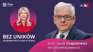 Bez Uników! prof. Jacek Czaputowicz w rozmowie z Renatą Grochal