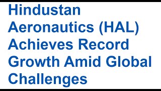 Hindustan Aeronautics (HAL) Achieves Record Growth Amid Global Challenges