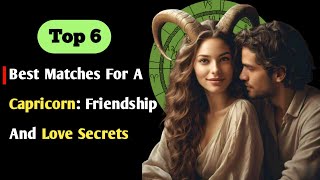 Best Matches for Capricorn Zodiac (Capricorn Love Compatibility)