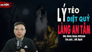 Truyện Ma : Lý Tèo Diệt Qủy Làng An Tâm I Truyện Ma Thầy pháp diệt quỷ I Mc Đình Soạn kể Sợ