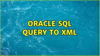 Oracle sql query to xml