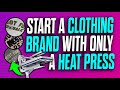 How to Start a Clothing Brand with Just a Heat Press? Here's How!