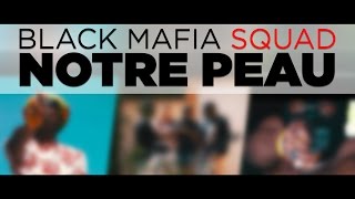 Black Mafia Squad - Notre Peau (Prod.By Black)