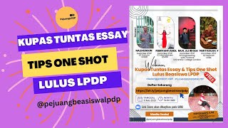 Kupas Tuntas Essay & Tips One Shot Lulus Beasiswa LPDP #beasiswalpdp #pejuangbeasiswalpdp #essaylpdp