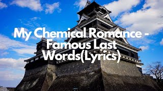 My Chemical Romance - Famous Last Words[Lyrics]