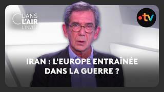 Iran : l'Europe entraînée dans la guerre ?