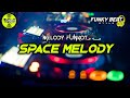 Melody Funkot - SPACE MELODY (VIRAL TIKTOK 🔥)#Funkybeatstyle