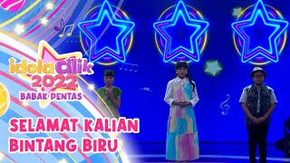 Inilah Para Peserta Yang Mendapatkan Bintang Biru | IDOLA CILIK 2022