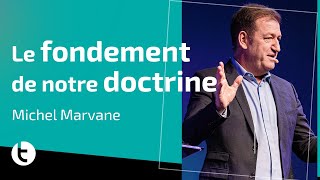 Le fondement de notre doctrine -  Michel Marvane