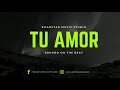 Tu Amor- Beat reggaeton type Sonoro On The beat