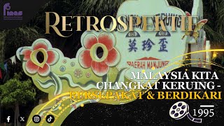 RETROSPEKTIF : MALAYSIA KITA CHANGKAT KERUING - BERSEPAKAT DAN BERDIKARI (1995)