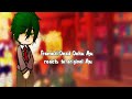 Framed/Dead Deku Au reacts to original|| Remake|| gacha|| Tododeku|| My hero academia