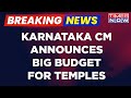 Breaking News | Karnataka CM Announces Big Budget Allocation For Temples In The State | Times Now