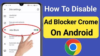 How To Disable Ad Blocker In Google Chrome On Android (2023) | Stop Ads On Google Chrome