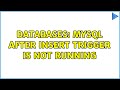 Databases: MYSQL after insert trigger is not running