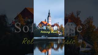 Soft House 2023 🍁🏰 Relaxing Music Mix #shorts #music #2023 #relaxing #deephouse #chill #dance