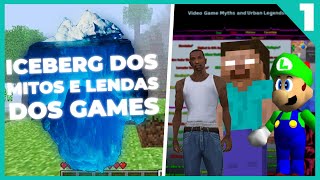 O ICEBERG DOS MITOS E LENDAS DOS GAMES - PARTE 1