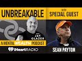 Sean Payton Talks The Ups and Downs Of His Coaching Career l UNBREAKABLE