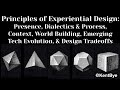 Principles of Experiential Design by Kent Bye: Designing for Virtual Reality