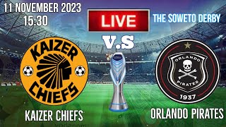 Kaizer Chiefs #kaizerchiefs vs Orlando Pirates #orlandopirates Match Live Today