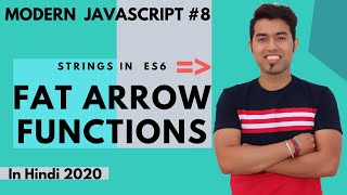 ES6 Tutorial #8: Fat Arrow Function in JavaScript in Hindi 2020
