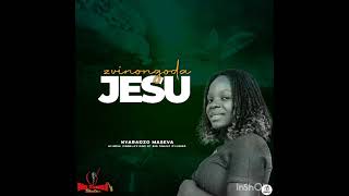 Zvinongoda Jesu official track by Nyaradzo Maseva