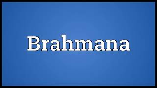 Brahmana Meaning