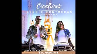 Sergio Contreras ft. Indara - Cicatrices X DJ ADEMARO