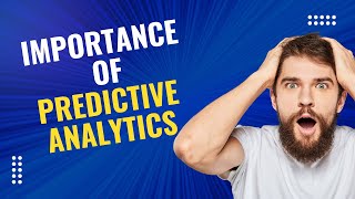 Importance of Predictive Analytics With Real World Example