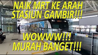 NAIK MRT KE STASIUN GAMBIR!!! MURAH BANGET!!!